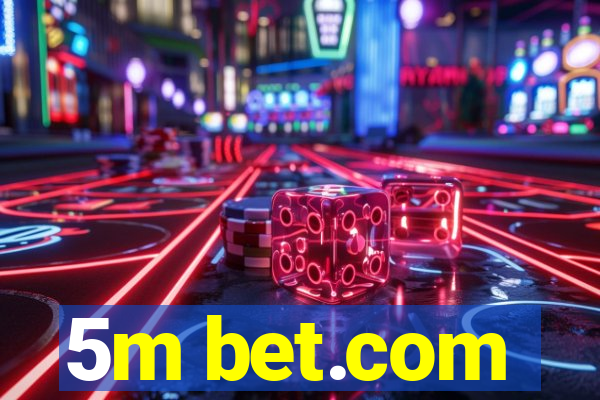 5m bet.com